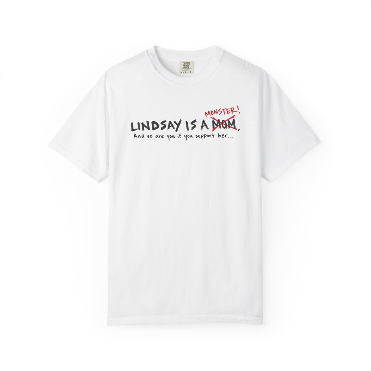 "LINDSAY IS A MONSTER" T SHIRT